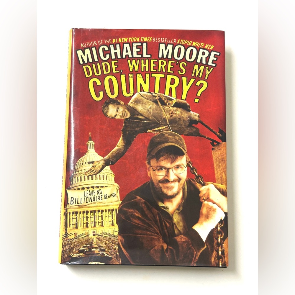 DUDE WHERE’S MY COUNTRY? Signed First Edition Hardcover by Michael Moore
